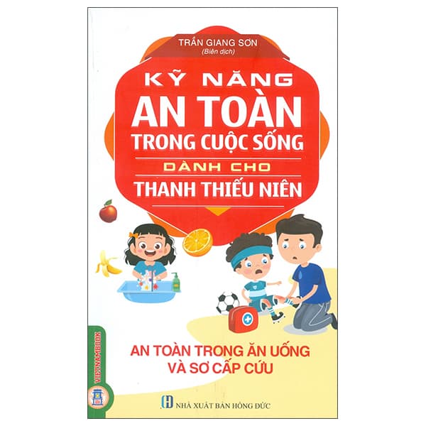 Sách Kỹ Năng An Toàn Trong Cuộc Sống Dành Cho Thanh Thiếu Niên - An Toàn - Thanh Thanh