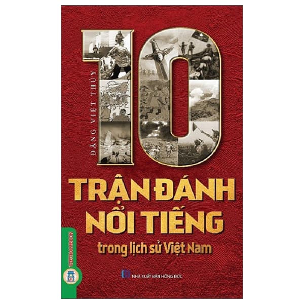 Sách 10 Trận Đánh Nổi Tiếng Trong Lịch Sử Việt Nam - Đức Nam
