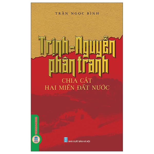 Sách Trịnh-Nguyễn Phân Tranh Chia Cắt Hai Miền Đất Nước - Trần Ngọc Bình