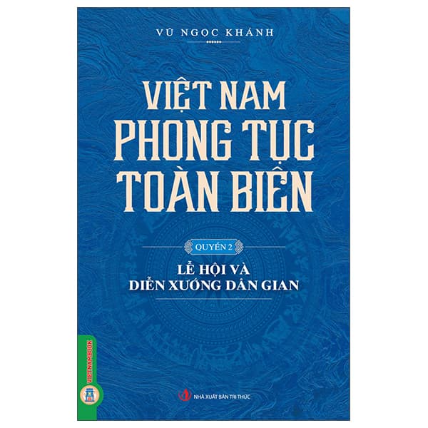 Sách Việt Nam Phong Tục Toàn Biên - Quyển 2 - Lễ Hội Và Diễn Xướng D - Vũ Ngọc Khánh