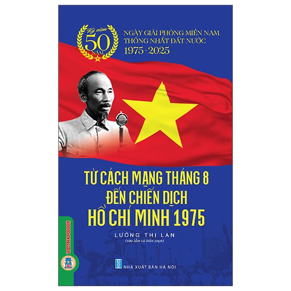 Sách Từ Cách Mạng Tháng Tám Đến Chiến Dịch Hồ Chí Minh 1975 - Lường Thị Lan