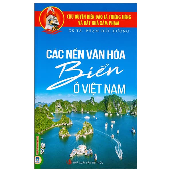 Sách Chủ Quyền Biển Đảo Là Thiêng Liêng Và Bất Khả Xâm Phạm - Các - GS TS Phạm Đức Dương