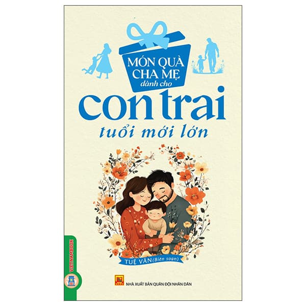 Sách Món Quà Cha Mẹ Dành Cho Con Trai Tuổi Mới Lớn - Quân Đội Nhân Dân