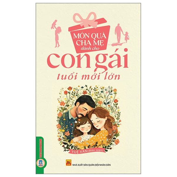 Sách Món Quà Cha Mẹ Dành Cho Con Gái Tuổi Mới Lớn - Quân Đội Nhân Dân