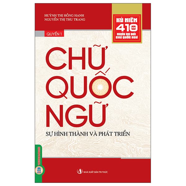 Sách Kỷ Niệm 410 Năm Ngày Ra Đời Chữ Quốc Ngữ - Chữ Quốc Ngữ - Qu - Nguyễn Nam