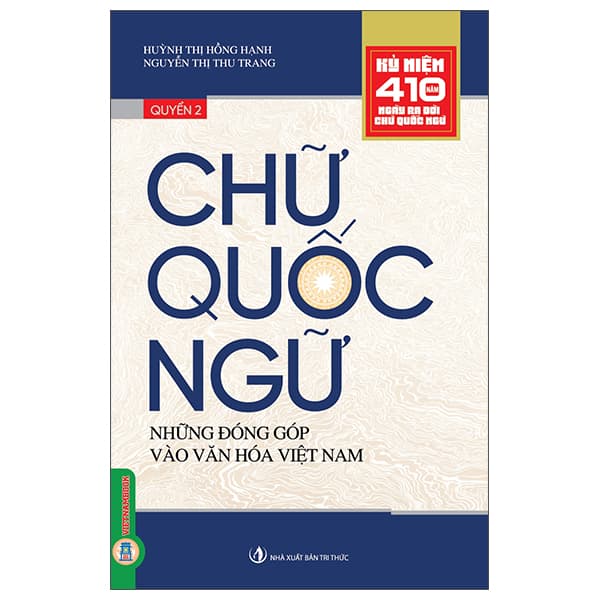 Sách Kỷ Niệm 410 Năm Ngày Ra Đời Chữ Quốc Ngữ - Chữ Quốc Ngữ - Qu - Nguyễn Nam