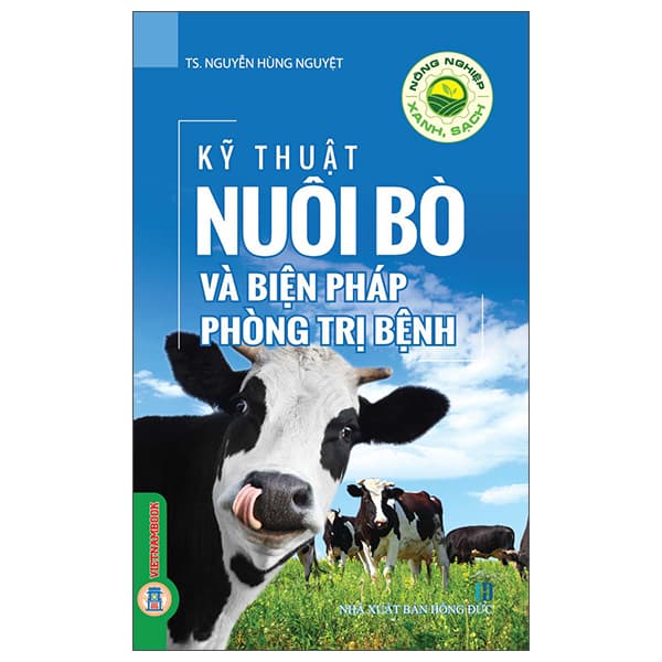 Sách Nông Nghiệp Xanh, Sạch - Kỹ Thuật Nuôi Bò Và Biện Pháp Phòng Tr� - TS Nguyễn Hùng Nguyệt