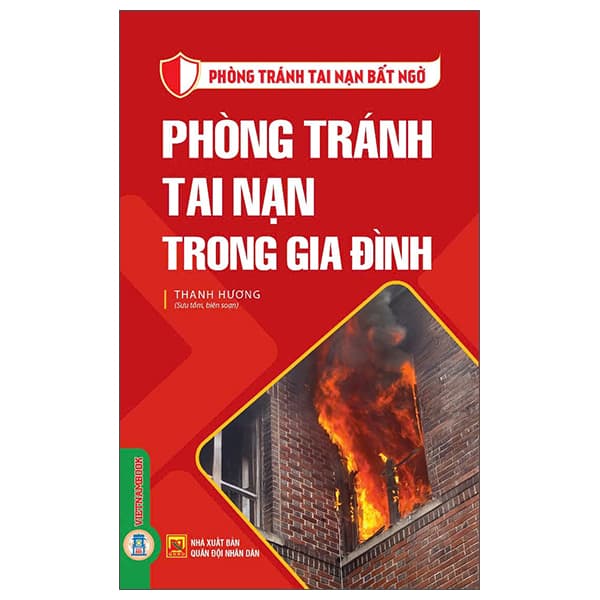 Sách Phòng Tránh Tai Nạn Bất Ngờ - Phòng Tránh Tai Nạn Trong Gia Đình - Quân Đội Nhân Dân