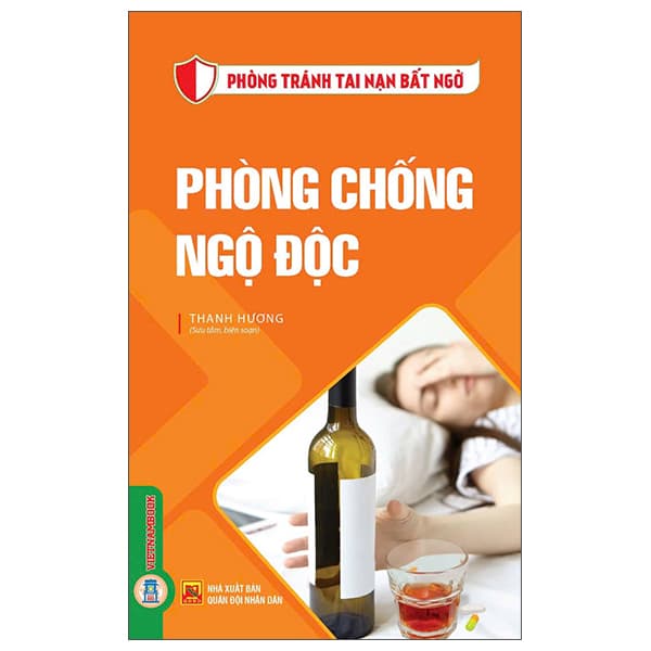 Sách Phòng Tránh Tai Nạn Bất Ngờ - Phòng Chống Ngộ Độc - Quân Đội Nhân Dân