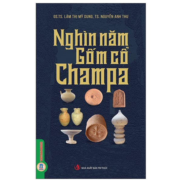 Sách Nghìn Năm Gốm Cổ Champa - GS TS Lâm Thị Mỹ Dung