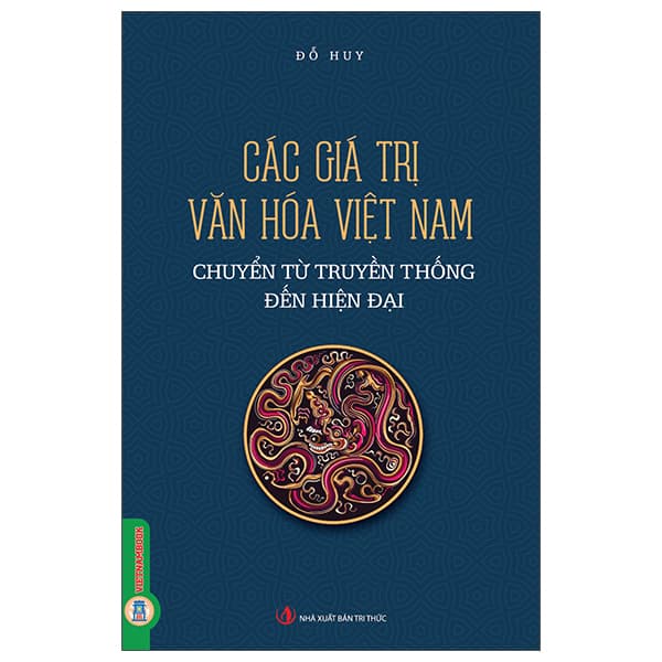 Sách Các Giá Trị Văn Hóa Việt Nam Chuyển Từ Truyền Thống Đến Hiện - Đỗ Huy