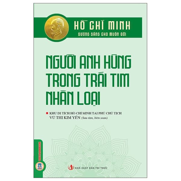 Sách Hồ Chí Minh - Gương Sáng Cho Muôn Đời - Người Anh Hùng Trong Trái - Kim Anh