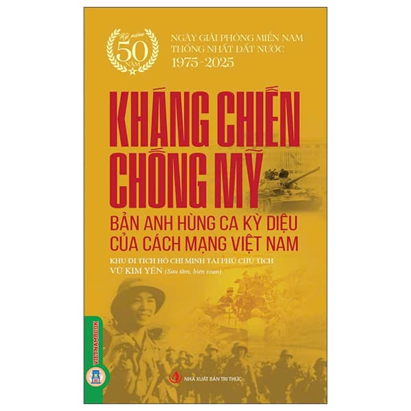 Sách Kháng Chiến Chống Mỹ - Bản Anh Hùng Ca Kỳ Diệu Của Cách Mạng V - Khu Di Tích Hồ Chí Minh Tại Phủ Chủ Tịch