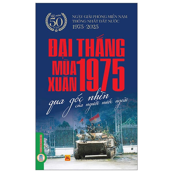 Sách Đại Thắng Mùa Xuân 1975 Qua Góc Nhìn Của Người Nước Ngoài - Go
