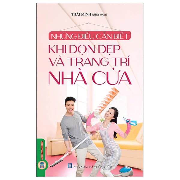 Sách Những Điều Cần Biết - Khi Dọn Dẹp Và Trang Trí Nhà Cửa - Minh