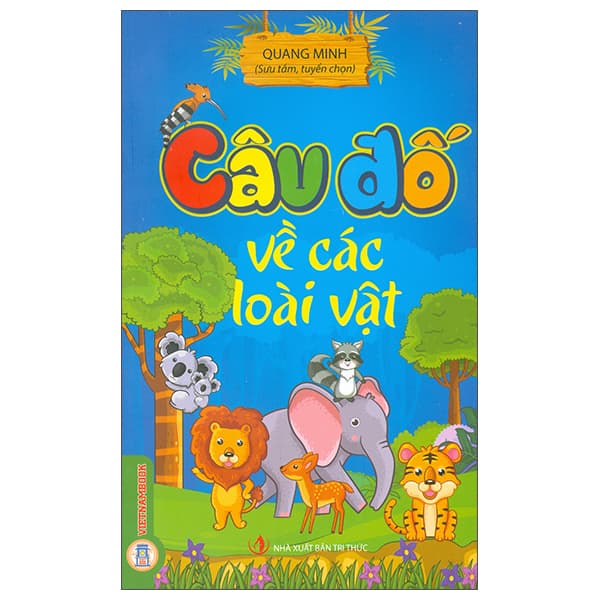 Sách Câu Đố Về Các Loài Vật - Tri Thức