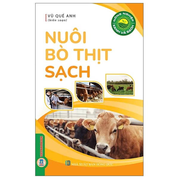 Sách Nông Nghiệp Xanh Và Sạch - Nuôi Bò Thịt Sạch - Vũ Quế Anh