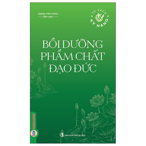 Sách Tủ Sách Kỹ Năng - Bồi Dưỡng Phẩm Chất Đạo Đức - Giang Văn Toàn