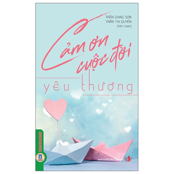 Sách Cảm Ơn Cuộc Đời - Yêu Thương - Tri Thức