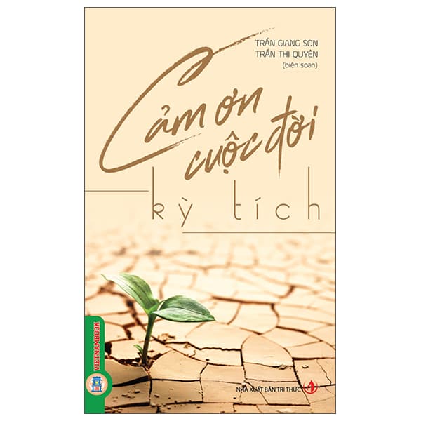 Sách Cảm Ơn Cuộc Đời - Kỳ Tích - Tri Thức