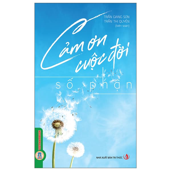 Sách Cảm Ơn Cuộc Đời - Số Phận - Tri Thức