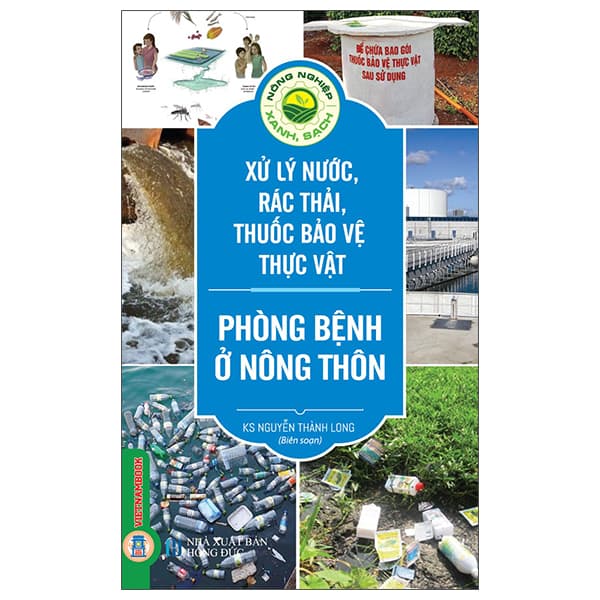 Sách Nông Nghiệp Xanh, Sạch - Xử Lý Nước, Rác Thải, Thuốc Bảo Vệ T - KS Nguyễn Thành Long