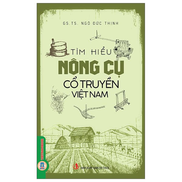 Sách Tìm Hiểu Nông Cụ Cổ Truyền Việt Nam - GS TS Ngô Đức Thịnh