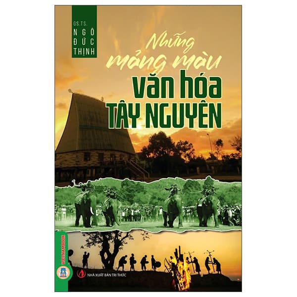 Sách Những Mảng Màu Văn Hóa Tây Nguyên - GS TS Ngô Đức Thịnh