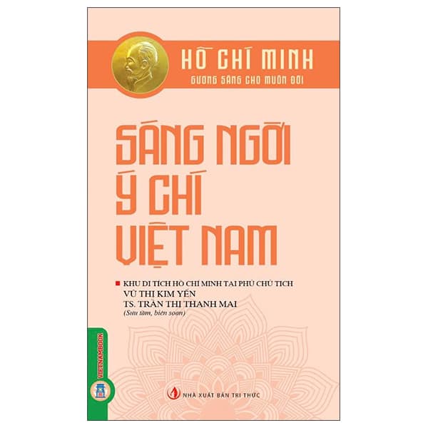 Sách Hồ Chí Minh - Gương Sáng Cho Muôn Đời - Sáng Ngời Ý Chí Việt Nam - Thanh Mai