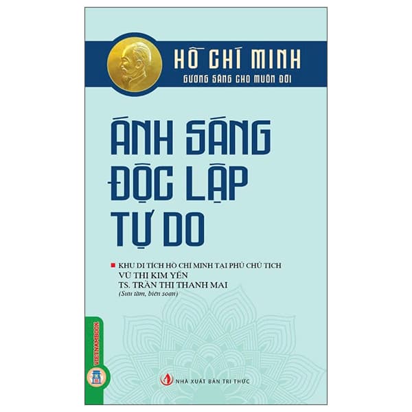Sách Hồ Chí Minh - Gương Sáng Cho Muôn Đời - Ánh Sáng Độc Lập, Tự D - Kim Anh
