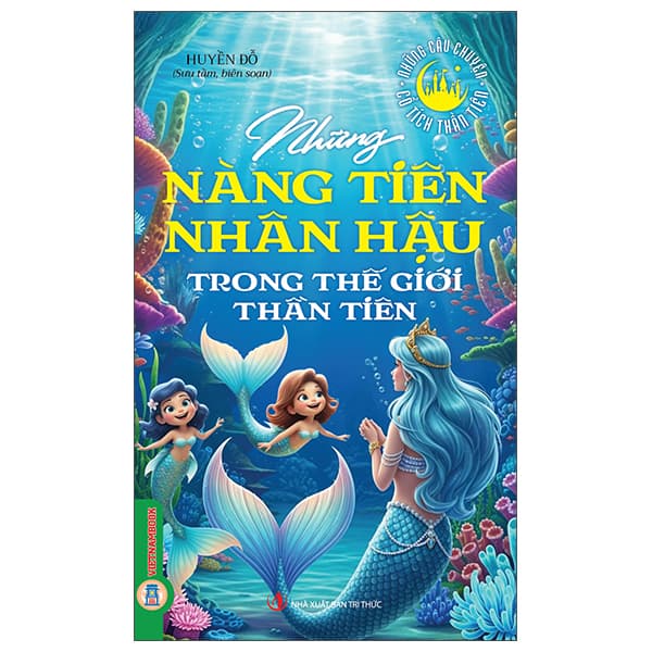 Sách Những Câu Chuyện Cổ Tích Thần Tiên - Những Nàng Tiên Nhân Hậu T - Hú