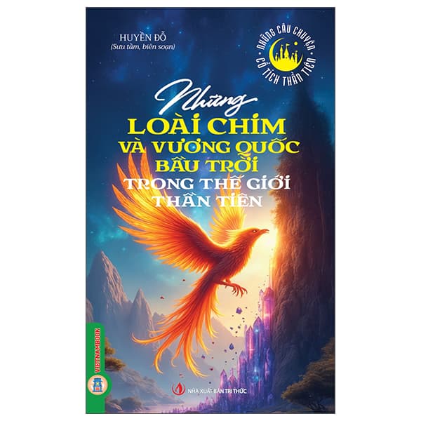 Sách Những Câu Chuyện Cổ Tích Thần Tiên - Những Loài Chim Và Vương Qu - Chì