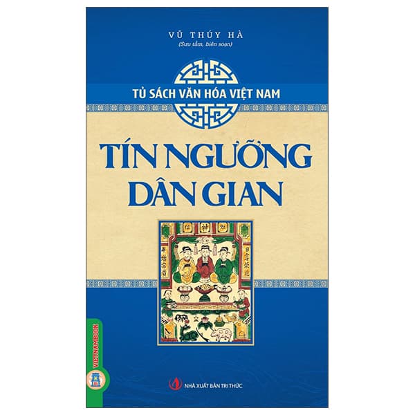 Sách Tủ Sách Văn Hóa Việt Nam - Tín Ngưỡng Dân Gian - Vũ Thúy Hà