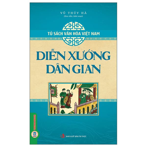 Sách Tủ Sách Văn Hóa Việt Nam - Diễn Xướng Dân Gian - Vũ Thúy Hà