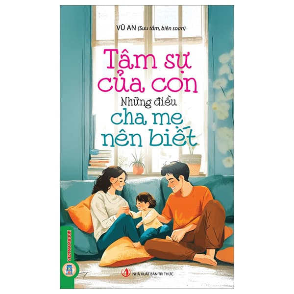 Sách Tâm Sự Của Con - Những Điều Cha Mẹ Nên Biết - Vũ An