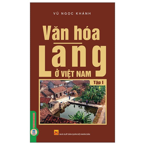 Sách Văn Hóa Làng Ở Việt Nam - Tập 1 - Vũ Ngọc Khánh