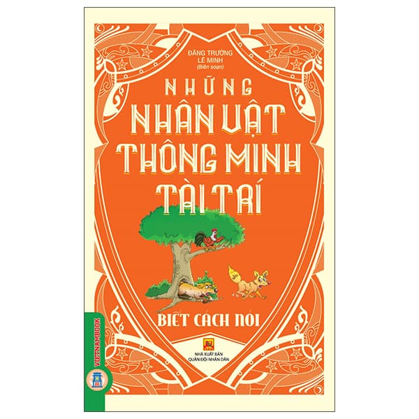 Sách Những Nhân Vật Thông Minh Tài Trí - Biết Cách Nói - Lê Minh