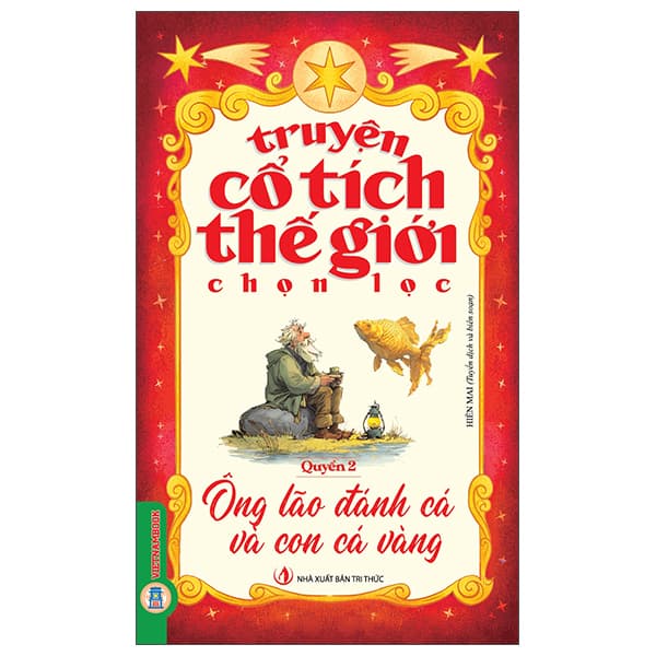 Sách Truyện Cổ Tích Thế Giới Chọn Lọc - Quyển 2 - Ông Lão Đánh Cá - Ông lão đánh cá