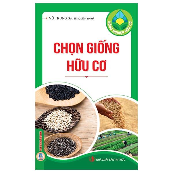 Sách Nông Nghiệp Hữu Cơ - Chọn Giống Hữu Cơ - Vũ Trung