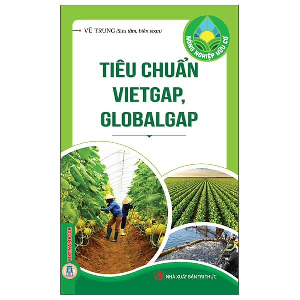 Sách Nông Nghiệp Hữu Cơ - Tiêu Chuẩn Vietgap, Globalgap - Tri Thức