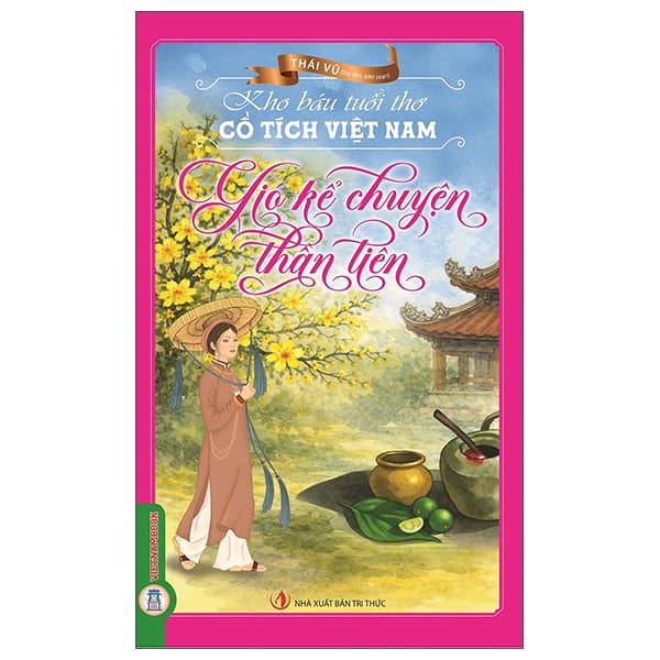 Sách Kho Báu Tuổi Thơ - Cổ Tích Việt Nam - Gió Kể Chuyện Thần Tiên - Tri Thức