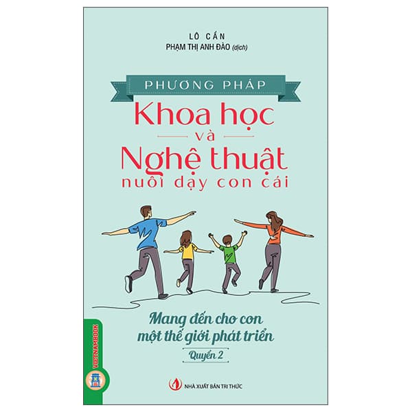 Sách Phương Pháp Khoa Học Và Nghệ Thuật Nuôi Dạy Con Cái - Quyển 2 - M - Tri Thức