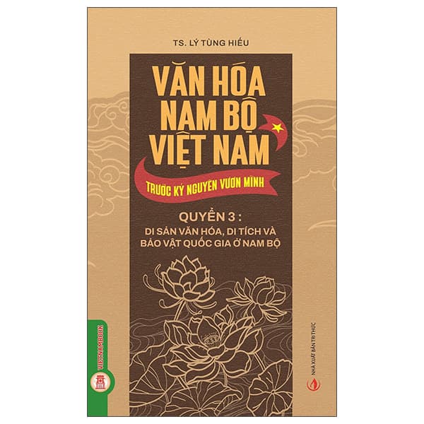 Sách Văn Hóa Nam Bộ Việt Nam Trước Kỷ Nguyên Vươn Mình - Quyển 3 - Di - TS Lý Tùng Hiếu
