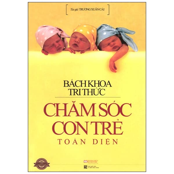 Sách Bách Khoa Tri Thức Chăm Sóc Con Trẻ Toàn Diện - NXB Từ Điển Bách Khoa