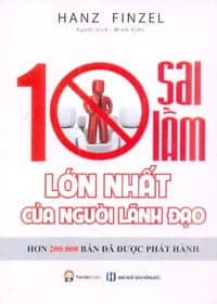 Sách 10 Sai Lầm Lớn Nhất Của Người Lãnh Đạo - Hanz Finzel