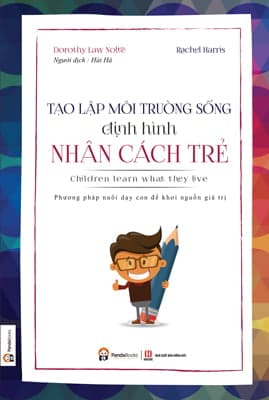 Sách Tạo Lập Môi Trường Sống Định Hình Nhân Cách Trẻ - Dorothy Law Nolte