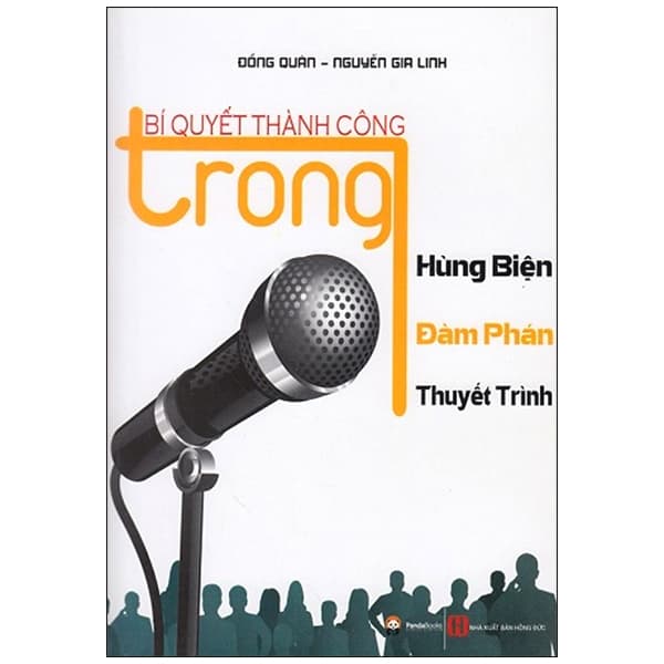 Sách Bí Quyết Thành Công Trong Hùng Biện - Đàm Phán - Thuyết Trình - Nguyễn Gia Linh