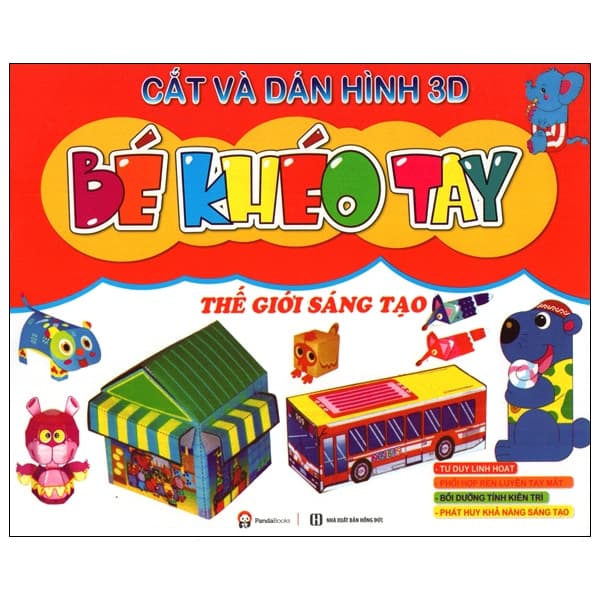 Sách Bé Khéo Tay - Cắt Và Dán Hình 3D - Thế Giới Sáng Tạo - Thế Đức