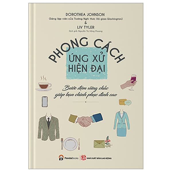 Sách Phong Cách Ứng Xử Hiện Đại - Bước Đệm Vững Chắc Giúp Bạn C - Dorothea Johnson