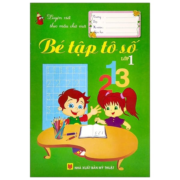 Sách Luyện Viết Theo Mẫu Chữ Mới: Bé Tập Tô Số - Lớp 1 - Văn Sỹ